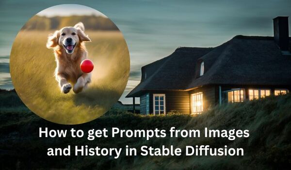 How to get Prompts from Images and History in Stable Diffusion