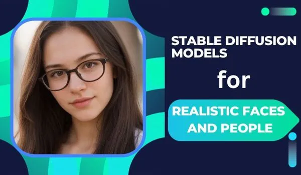 Stable Diffusion Models for Realistic Faces and People