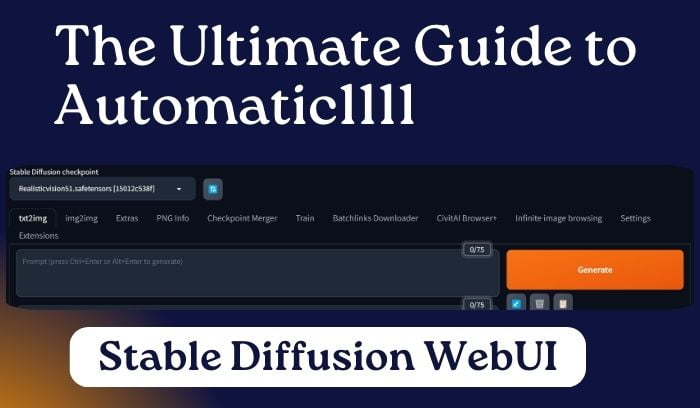 The Ultimate Guide To Automatic1111: Stable Diffusion WebUI