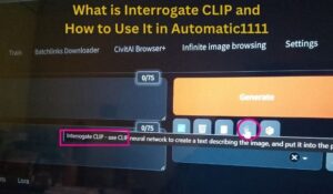 What is Interrogate CLIP and How to Use It in Automatic1111